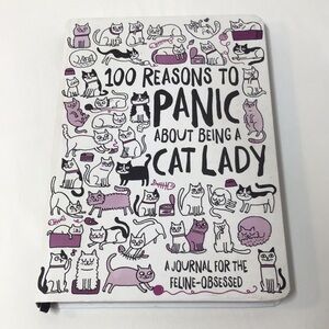 Journal 100 Reasons to Panic About Being a Cat Lady for the feline obsessed